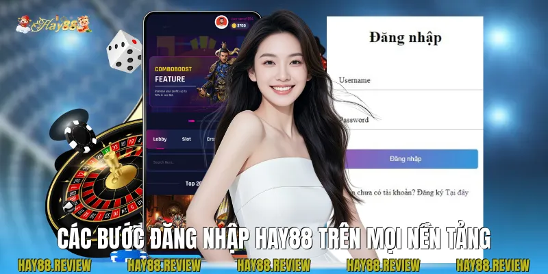 các bước đăng nhập Hay88 trên mọi nền tảng