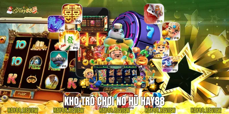Kho Trò Chơi Nổ Hũ Hay88