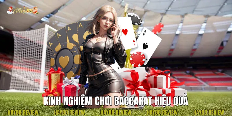 Kinh nghiệm chơi baccarat hiệu quả