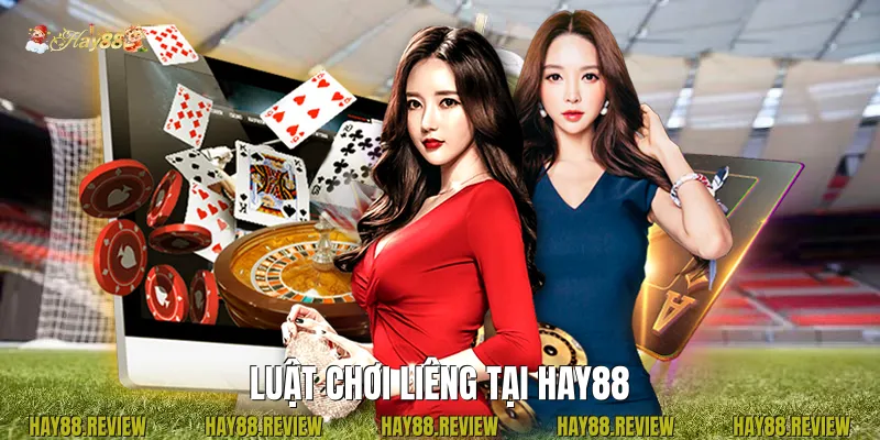 Luật Chơi Liêng Tại Hay88